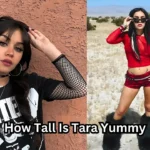 How Tall Is Tara Yummy