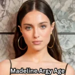 Madeline Argy Age